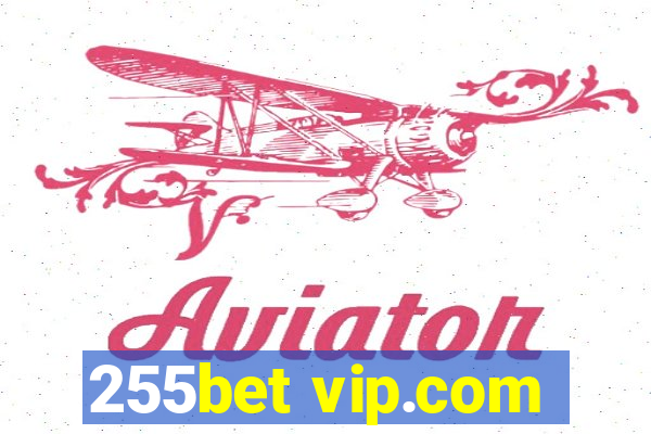 255bet vip.com